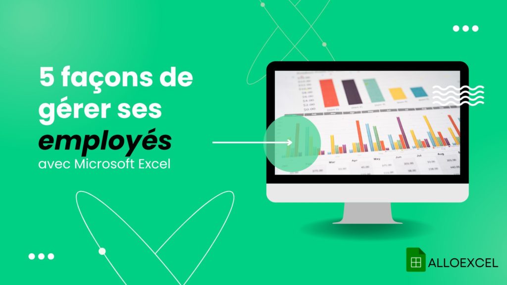 Illustration de graphiques sur un écran d’ordinateur avec comme titre 5 façons de gérer ses employés avec Excel